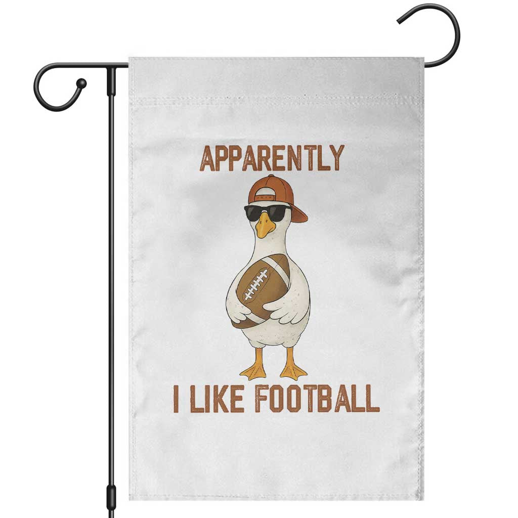 Funny Goose Football Meme Garden Flag Apparently I Like Football - Wonder Print Shop
