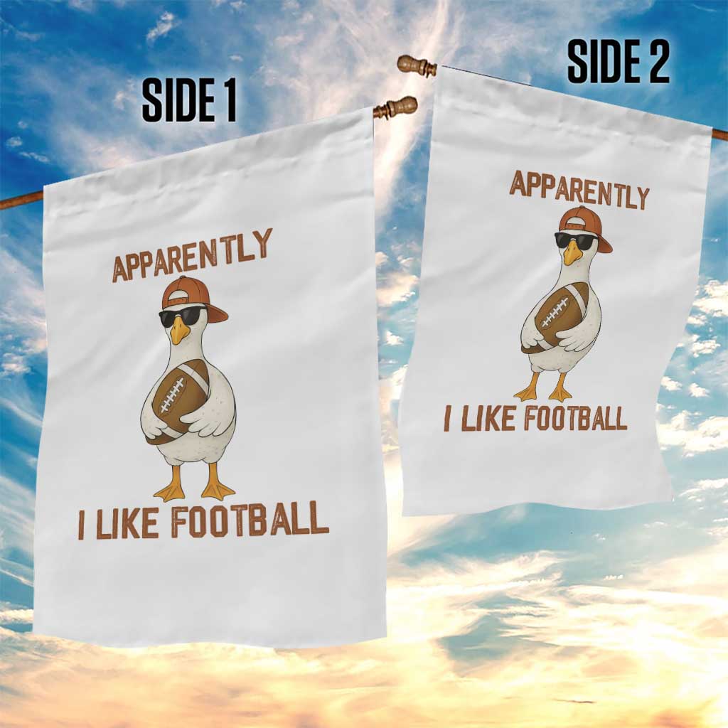 Funny Goose Football Meme Garden Flag Apparently I Like Football - Wonder Print Shop