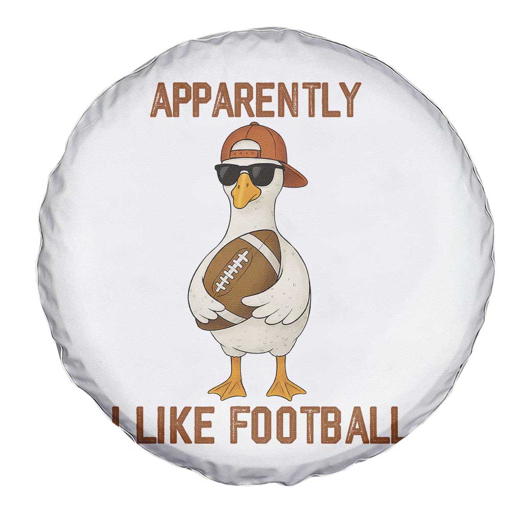 Funny Goose Football Meme Spare Tire Cover Apparently I Like Football - Wonder Print Shop