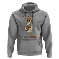 Funny Goose Football Meme Hoodie Apparently I Like Football - Wonder Print Shop
