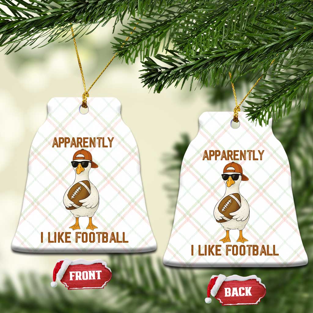 Funny Goose Football Meme Ceramic Ornament Apparently I Like Football - Wonder Print Shop