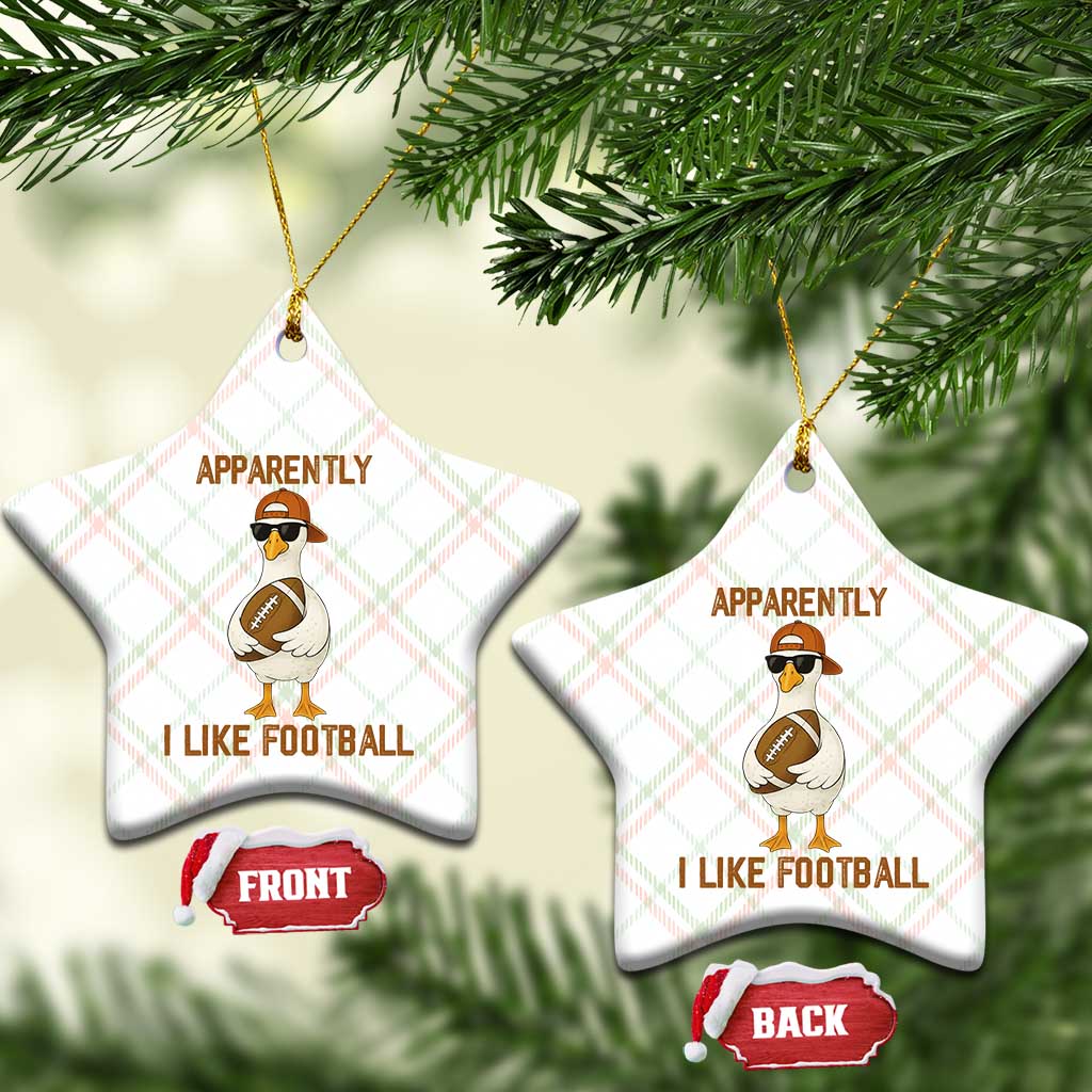 Funny Goose Football Meme Ceramic Ornament Apparently I Like Football - Wonder Print Shop