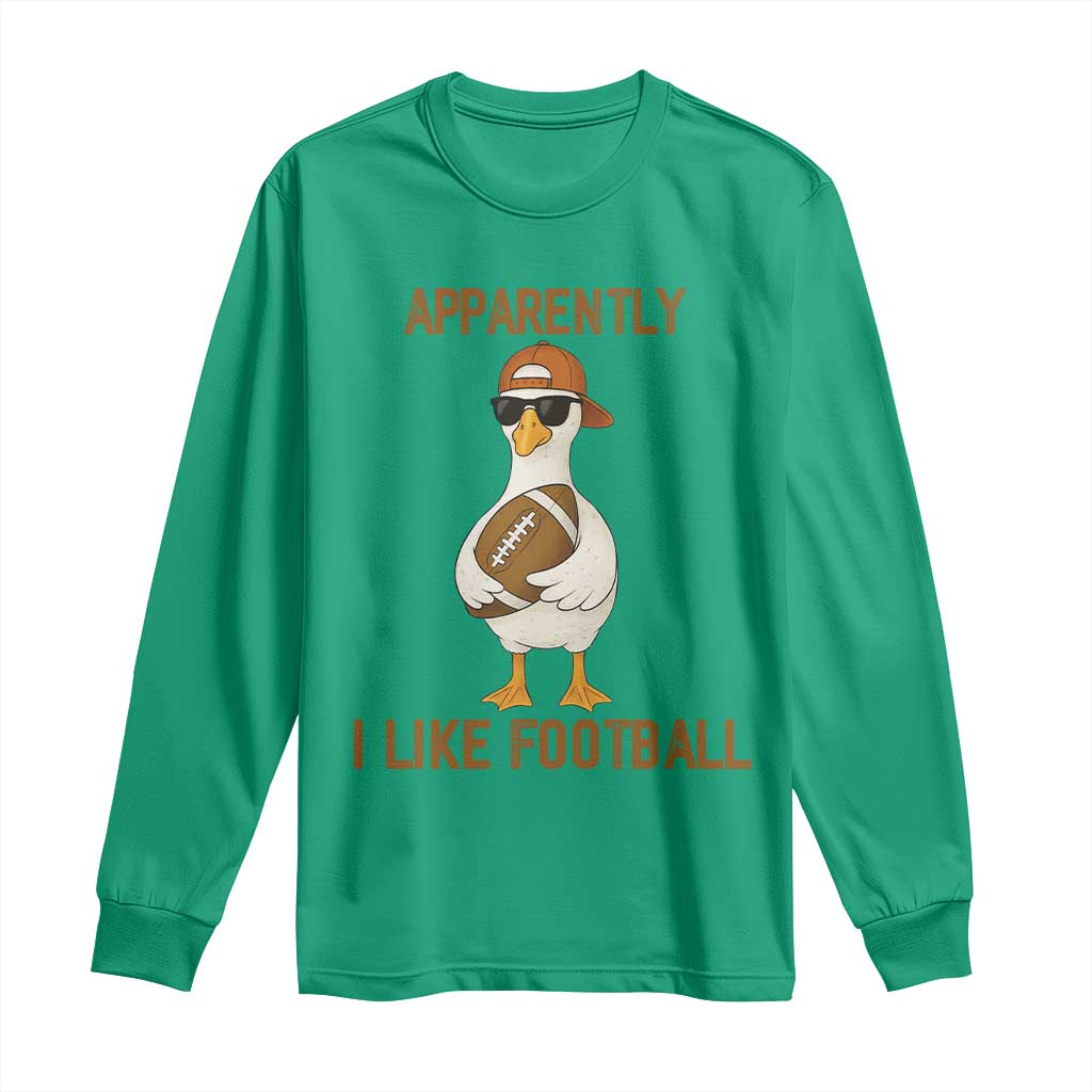 Funny Goose Football Meme Long Sleeve Shirt Apparently I Like Football - Wonder Print Shop