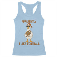 Funny Goose Football Meme Racerback Tank Top Apparently I Like Football - Wonder Print Shop