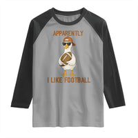 Funny Goose Football Meme Raglan Shirt Apparently I Like Football - Wonder Print Shop