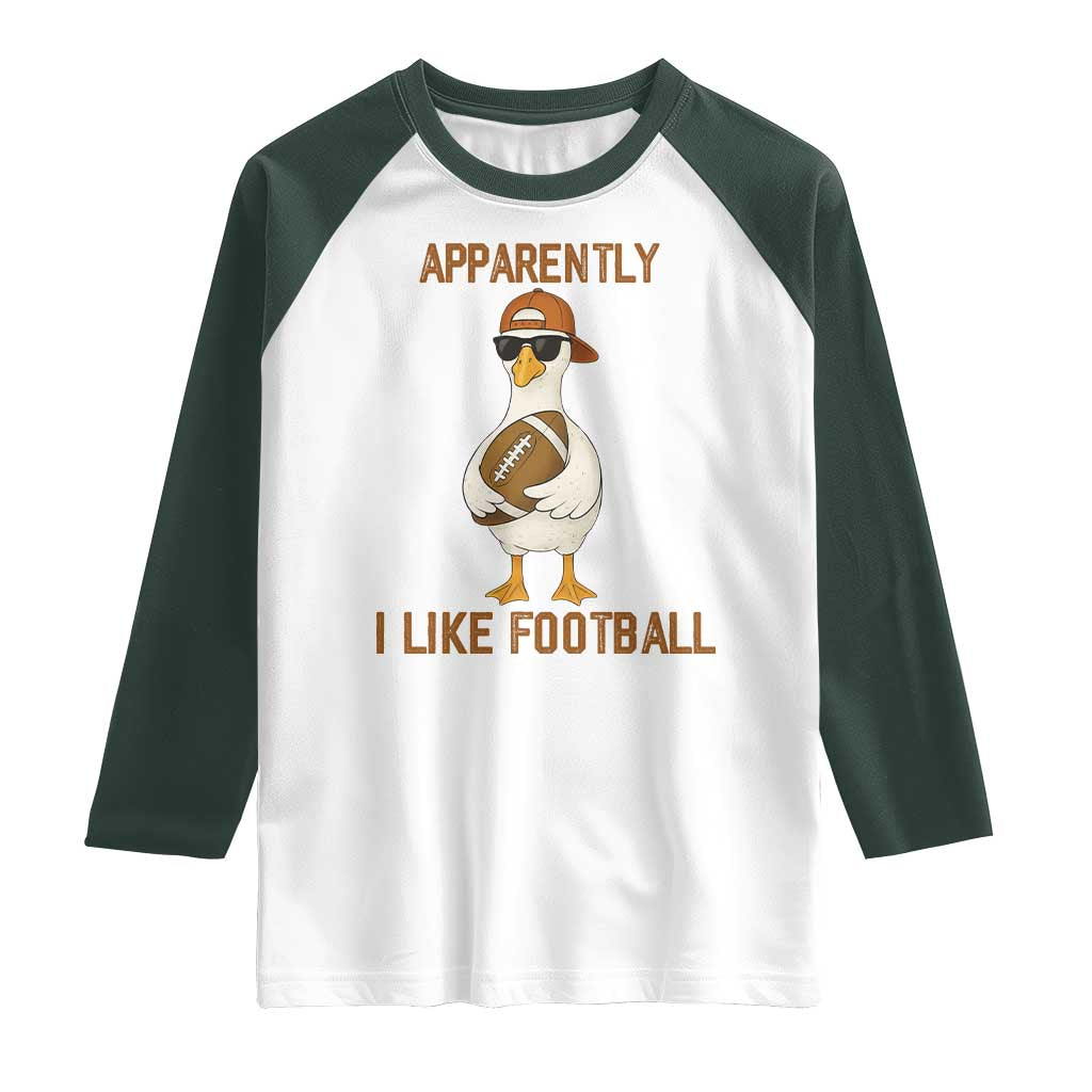 Funny Goose Football Meme Raglan Shirt Apparently I Like Football - Wonder Print Shop