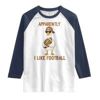 Funny Goose Football Meme Raglan Shirt Apparently I Like Football - Wonder Print Shop