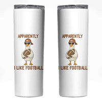 Funny Goose Football Meme Skinny Tumbler Apparently I Like Football - Wonder Print Shop