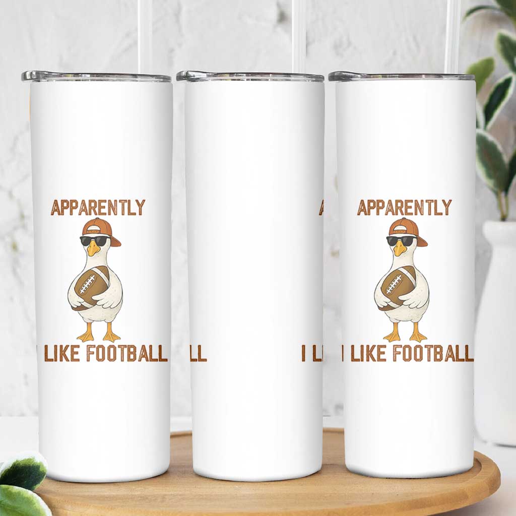 Funny Goose Football Meme Skinny Tumbler Apparently I Like Football - Wonder Print Shop