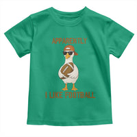Funny Goose Football Meme Toddler T Shirt Apparently I Like Football - Wonder Print Shop