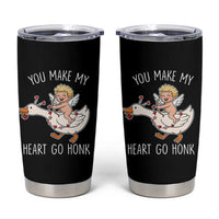 You Make My Heart Go Honk Tumbler Cup Funny Valentine Goose - Wonder Print Shop