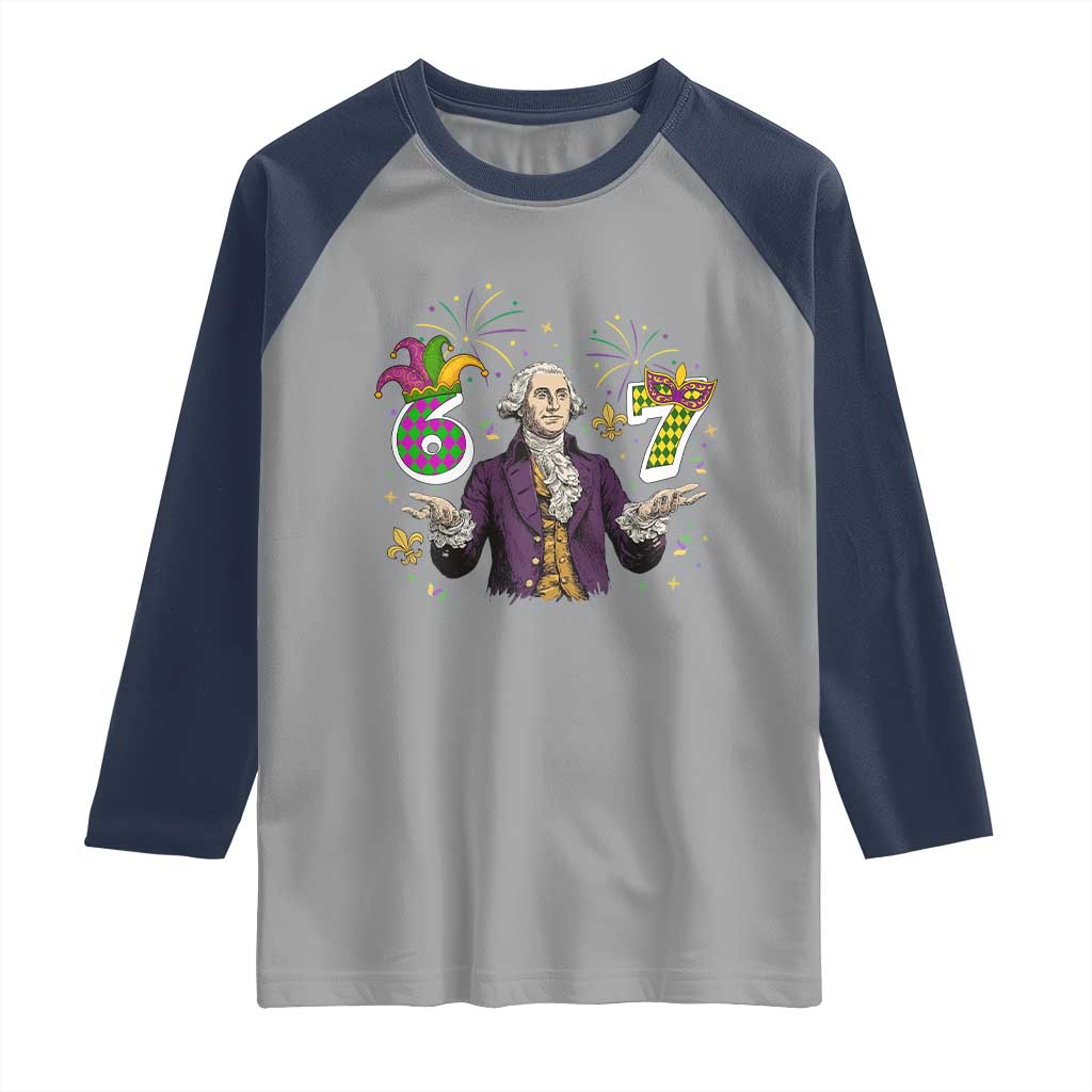 67 Mardi Gras Raglan Shirt Funny Six Seven George Washington Meme