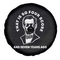 Abraham Lincoln Quote Spare Tire Cover That Is So Four Score And Seven Years Ago