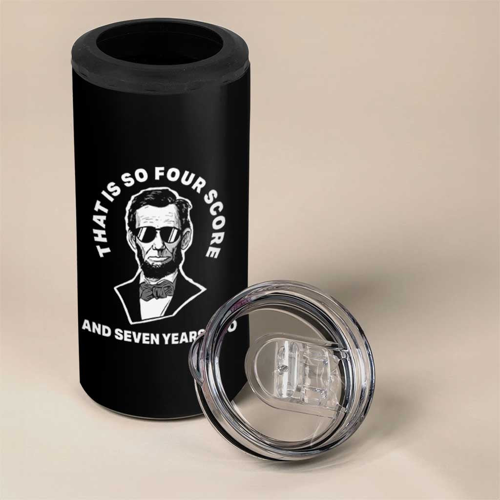 Abraham Lincoln Quote 4 in 1 Can Cooler Tumbler That Is So Four Score And Seven Years Ago