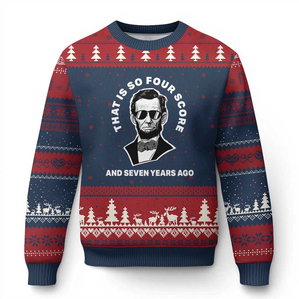 Abraham Lincoln Quote Ugly Christmas Sweater That Is So Four Score And Seven Years Ago