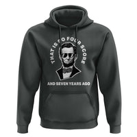 Abraham Lincoln Quote Hoodie That Is So Four Score And Seven Years Ago