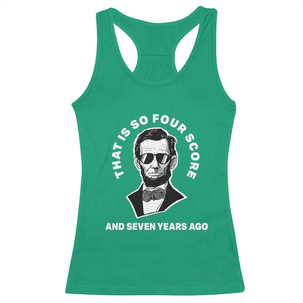 Abraham Lincoln Quote Racerback Tank Top That Is So Four Score And Seven Years Ago