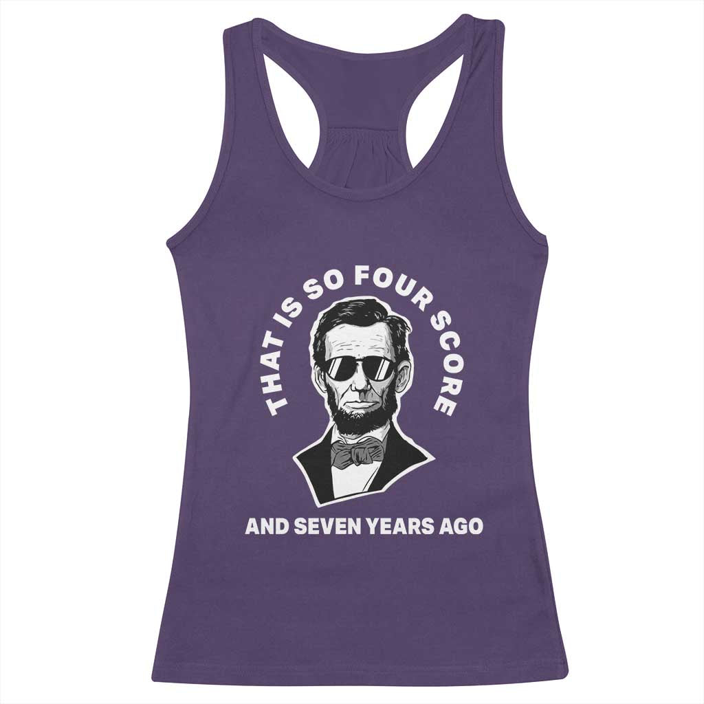 Abraham Lincoln Quote Racerback Tank Top That Is So Four Score And Seven Years Ago