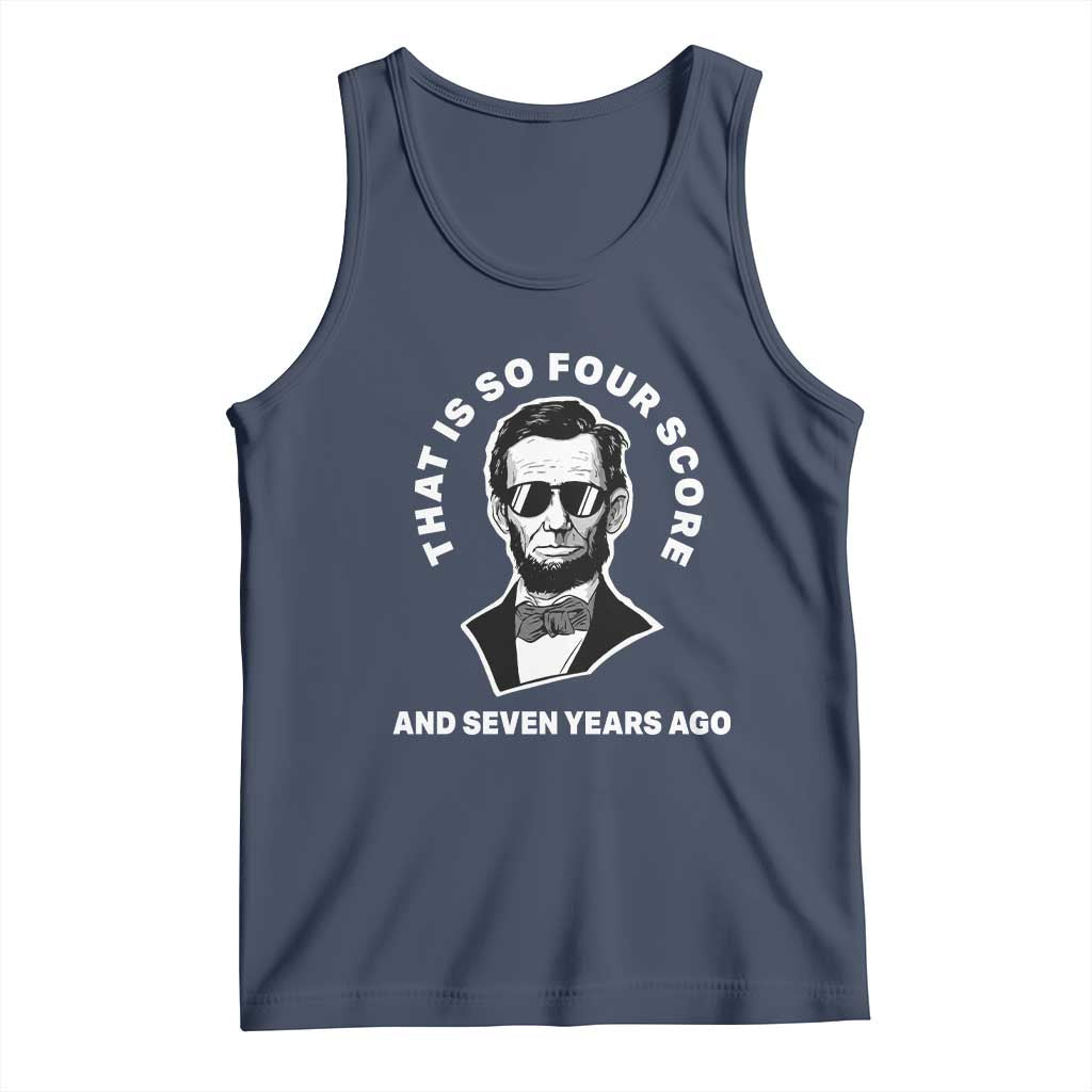 Abraham Lincoln Quote Tank Top That Is So Four Score And Seven Years Ago