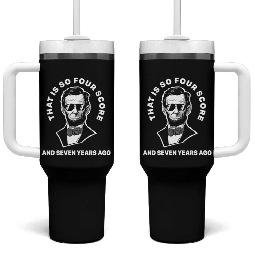 Abraham Lincoln Quote Tumbler With Handle That Is So Four Score And Seven Years Ago