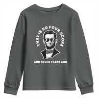 Abraham Lincoln Quote Youth Sweatshirt That Is So Four Score And Seven Years Ago