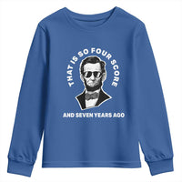 Abraham Lincoln Quote Youth Sweatshirt That Is So Four Score And Seven Years Ago