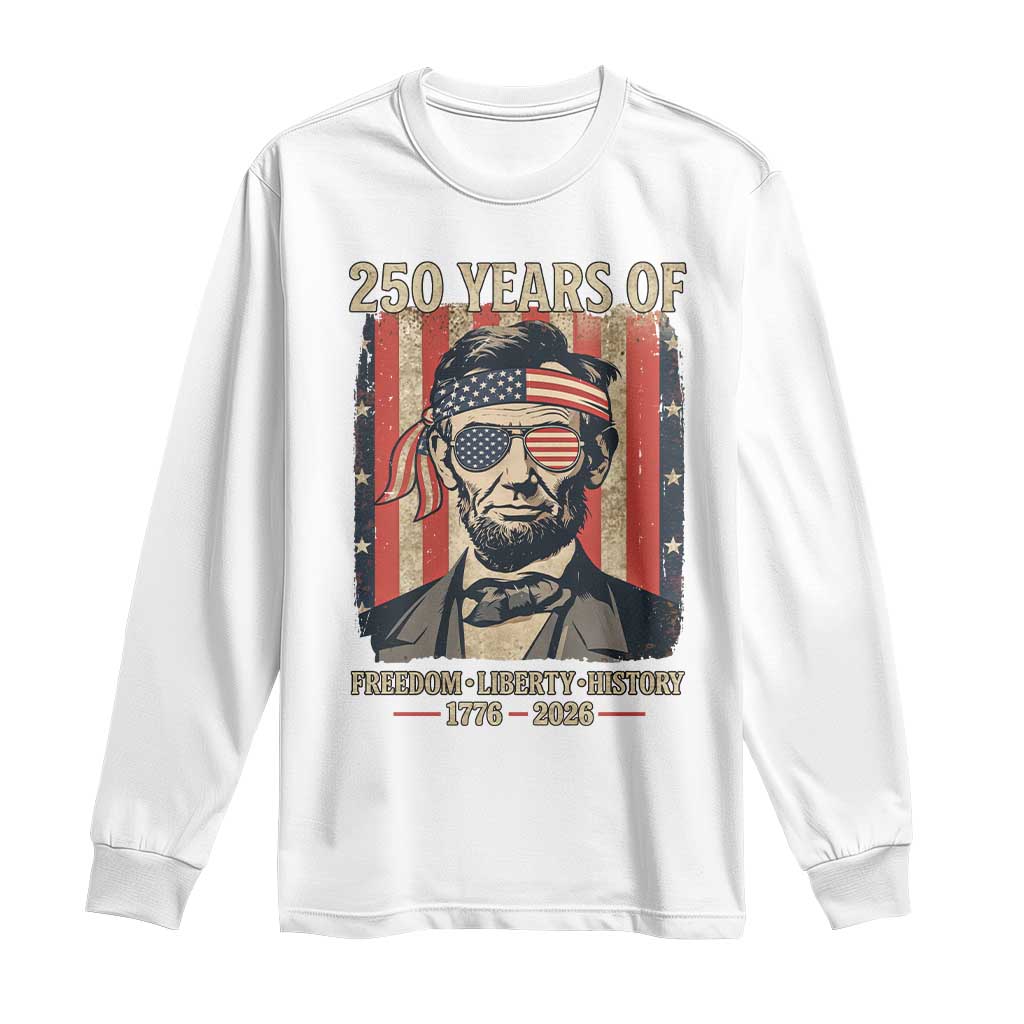 Abraham Lincoln Freedom Retro Long Sleeve Shirt 250 Years of Freedom Liberty History