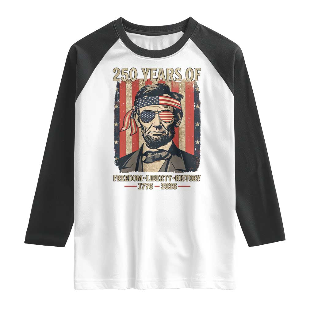Abraham Lincoln Freedom Retro Raglan Shirt 250 Years of Freedom Liberty History