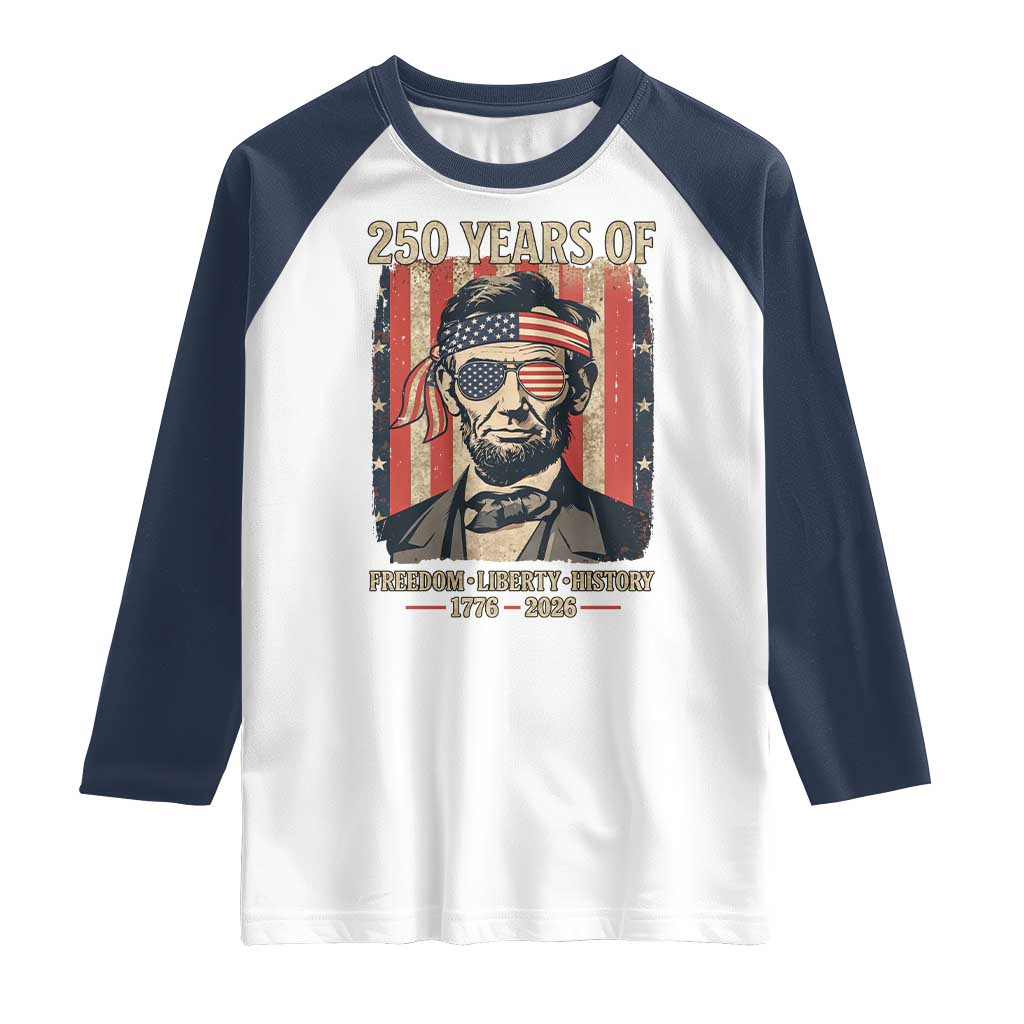 Abraham Lincoln Freedom Retro Raglan Shirt 250 Years of Freedom Liberty History