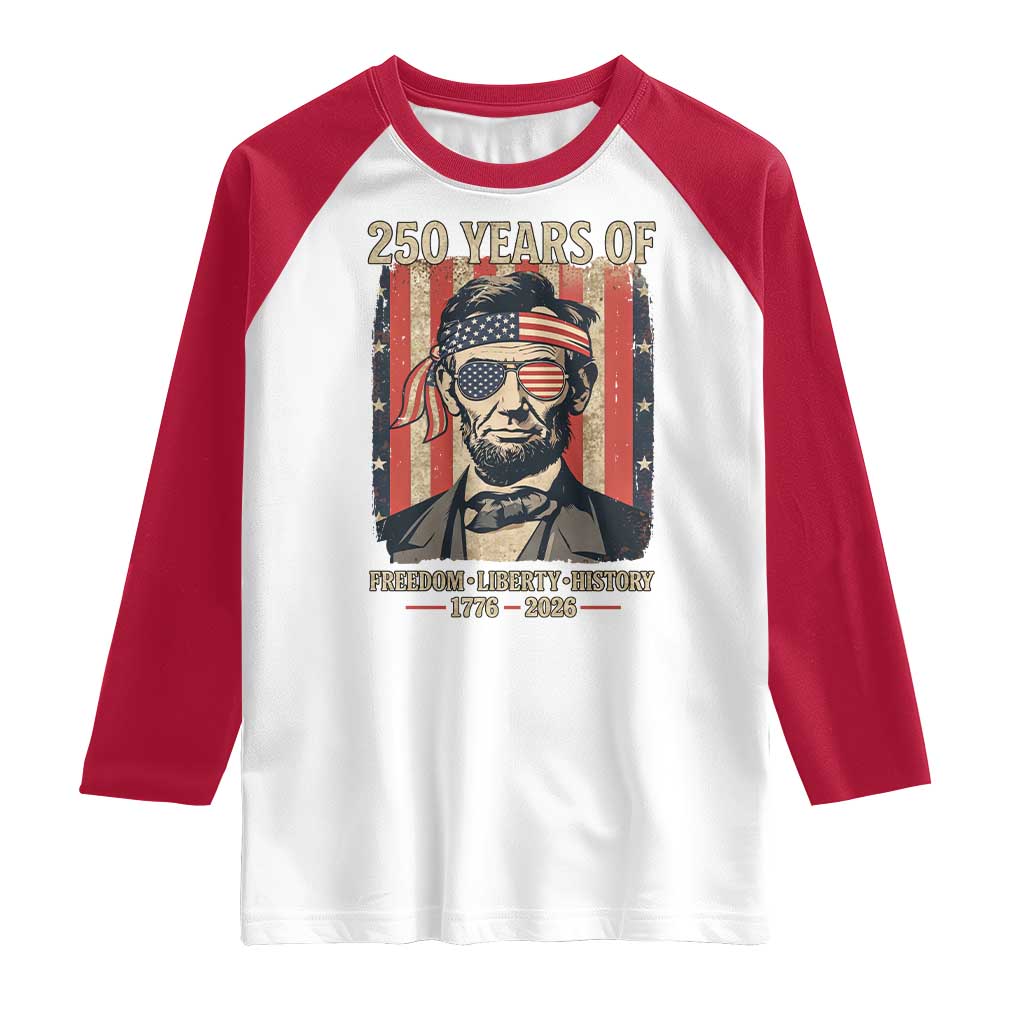 Abraham Lincoln Freedom Retro Raglan Shirt 250 Years of Freedom Liberty History