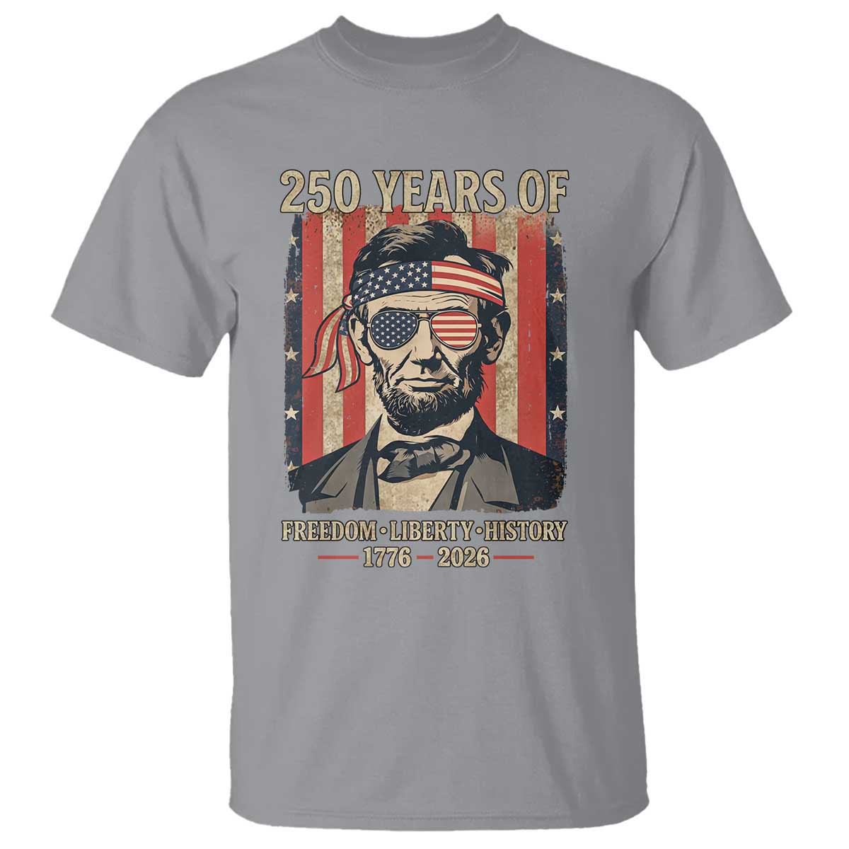 Abraham Lincoln Freedom Retro T Shirt 250 Years of Freedom Liberty History