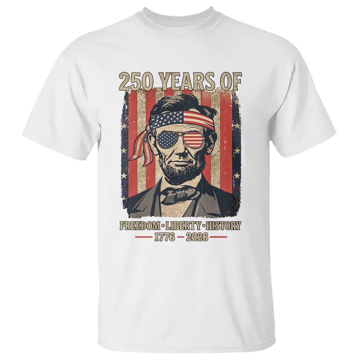 Abraham Lincoln Freedom Retro T Shirt 250 Years of Freedom Liberty History