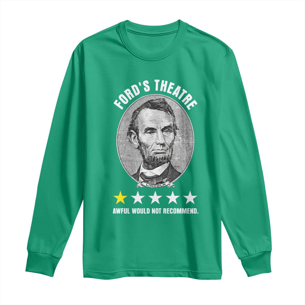 Abraham Lincoln History Teacher Long Sleeve Shirt Ford's Theatre Awful Would Not Recommend