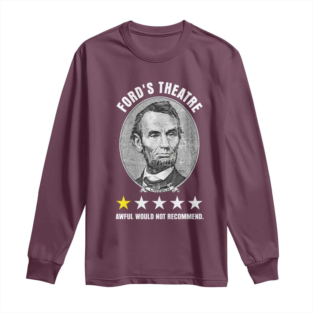 Abraham Lincoln History Teacher Long Sleeve Shirt Ford's Theatre Awful Would Not Recommend