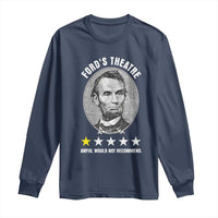 Abraham Lincoln History Teacher Long Sleeve Shirt Ford's Theatre Awful Would Not Recommend