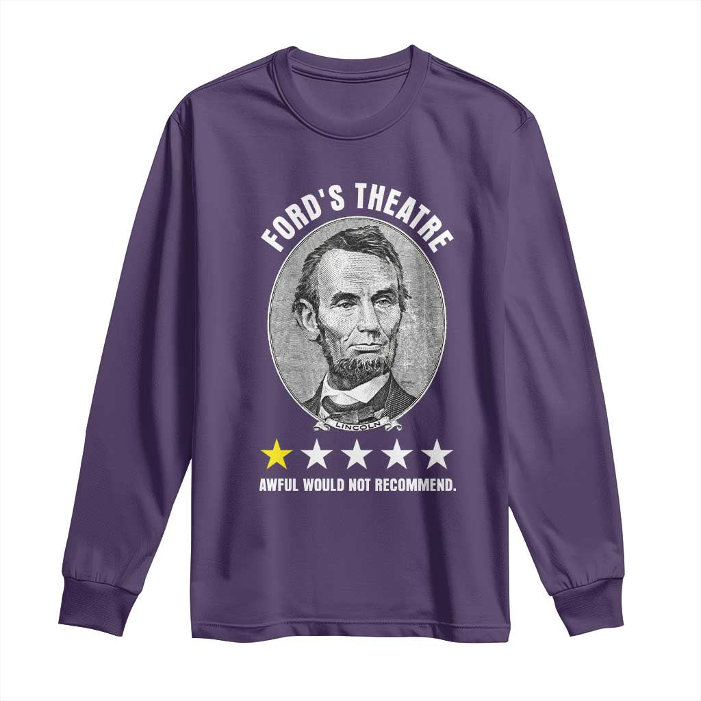 Abraham Lincoln History Teacher Long Sleeve Shirt Ford's Theatre Awful Would Not Recommend