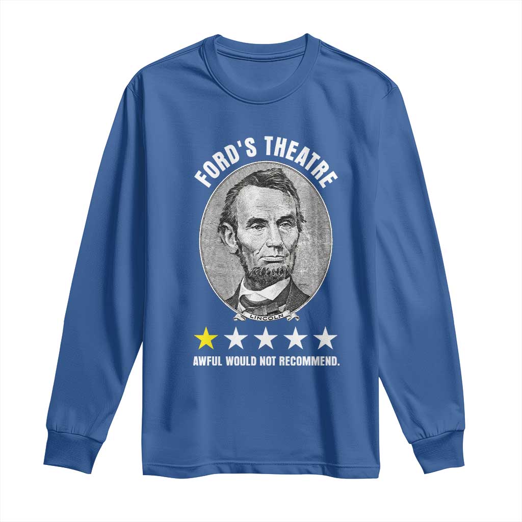 Abraham Lincoln History Teacher Long Sleeve Shirt Ford's Theatre Awful Would Not Recommend