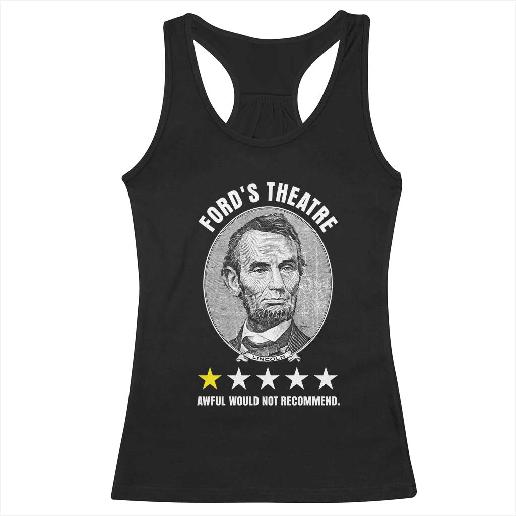 Abraham Lincoln History Teacher Racerback Tank Top Ford's Theatre Awful Would Not Recommend