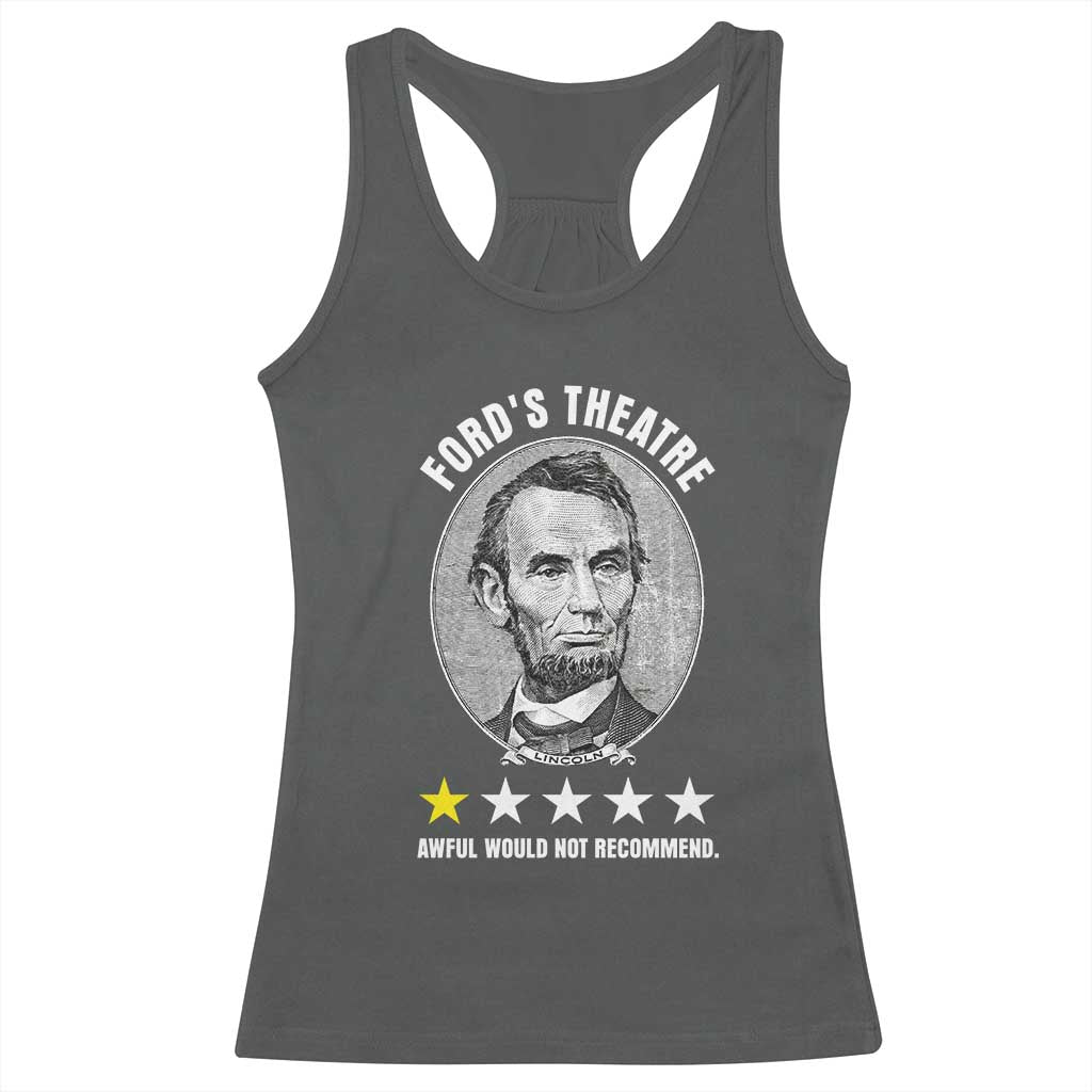 Abraham Lincoln History Teacher Racerback Tank Top Ford's Theatre Awful Would Not Recommend
