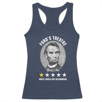 Abraham Lincoln History Teacher Racerback Tank Top Ford's Theatre Awful Would Not Recommend