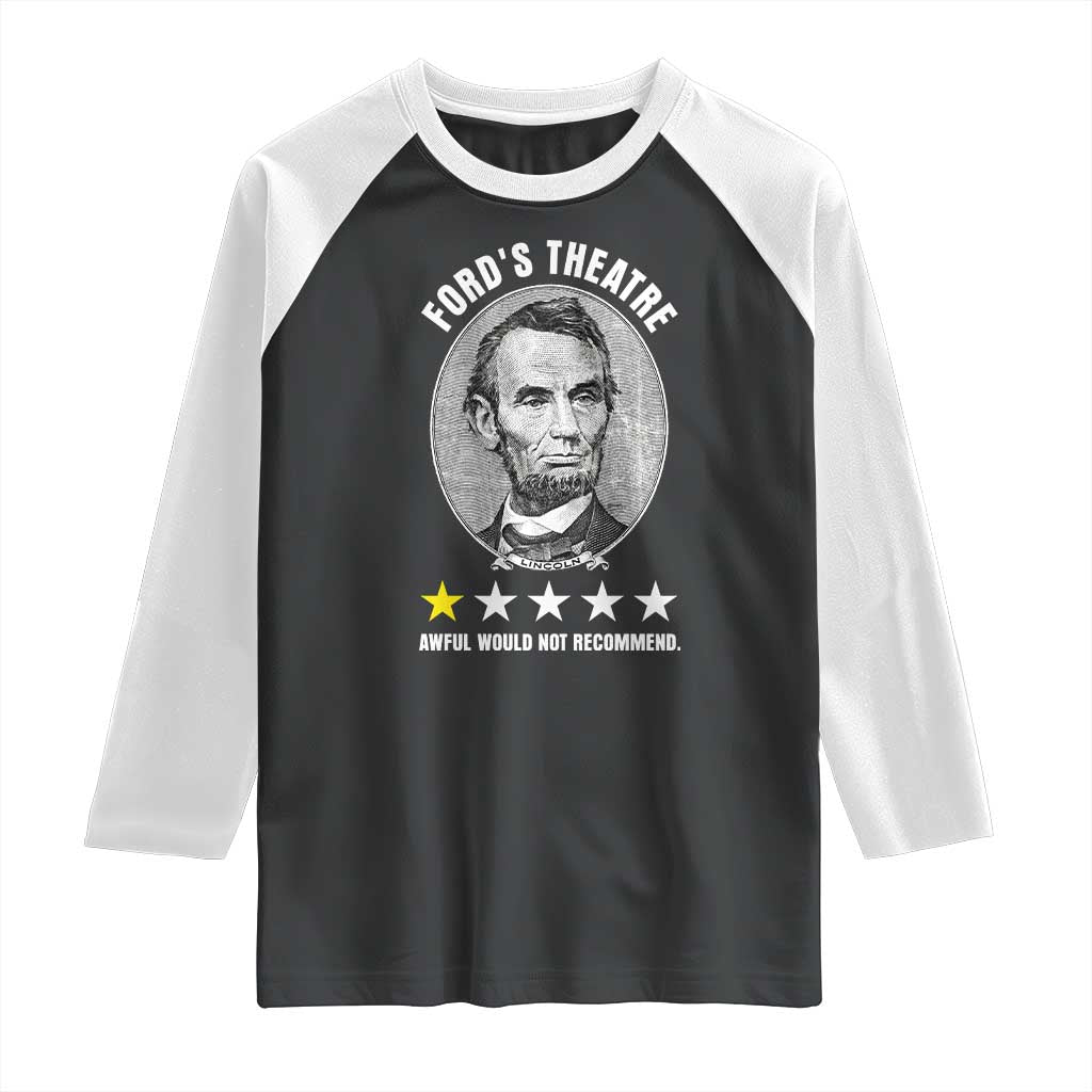 Abraham Lincoln History Teacher Raglan Shirt Ford's Theatre Awful Would Not Recommend