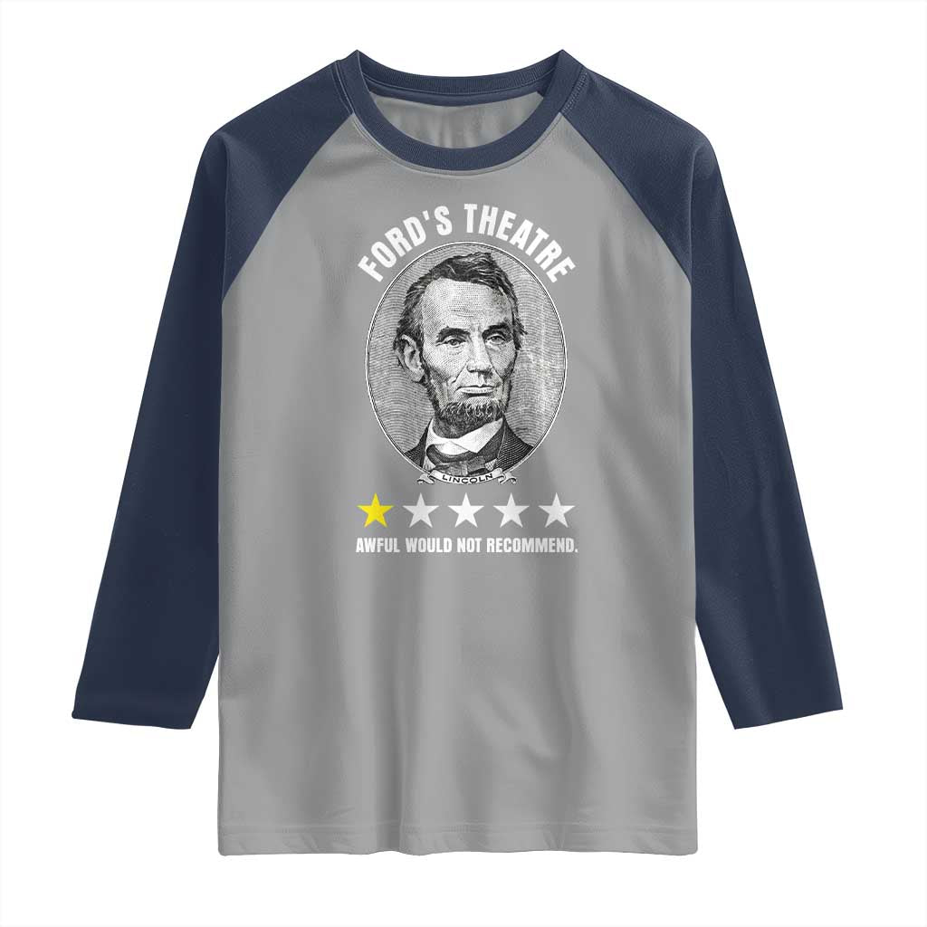 Abraham Lincoln History Teacher Raglan Shirt Ford's Theatre Awful Would Not Recommend