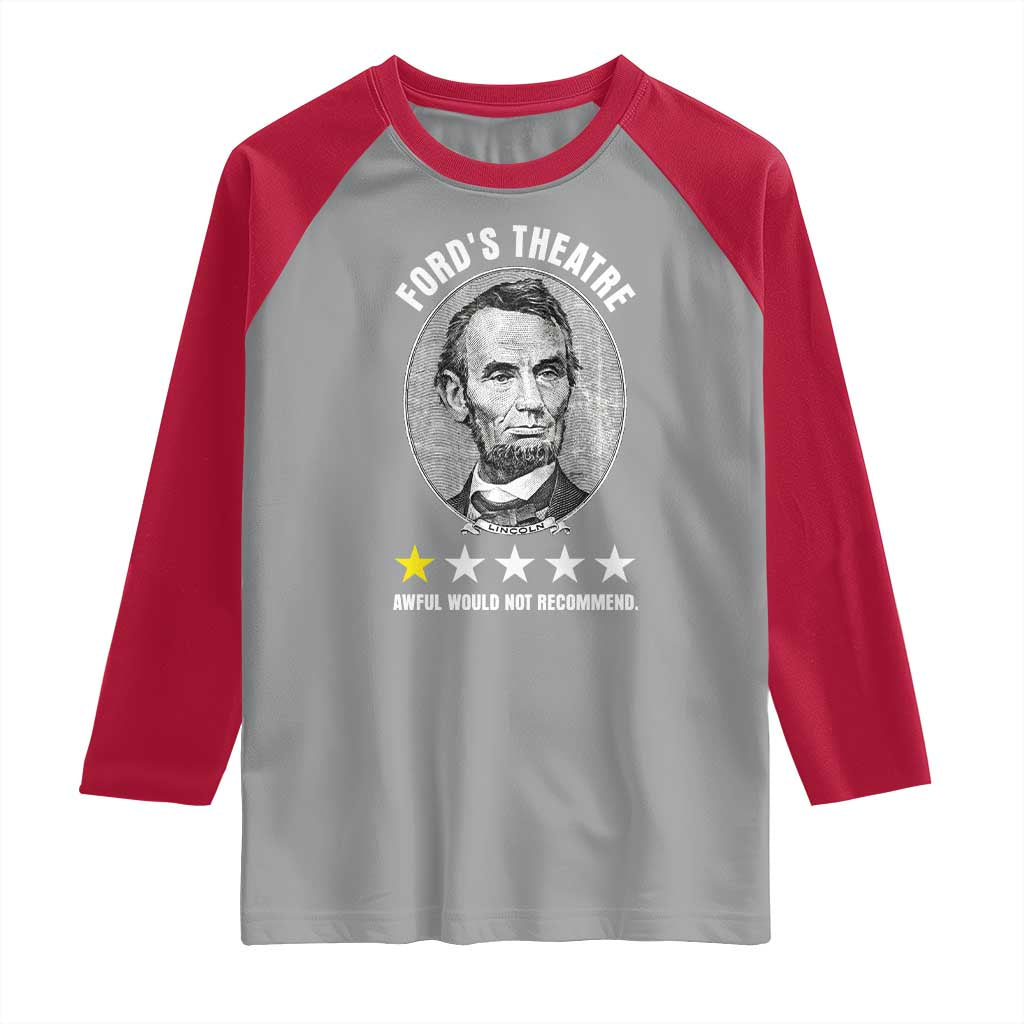 Abraham Lincoln History Teacher Raglan Shirt Ford's Theatre Awful Would Not Recommend