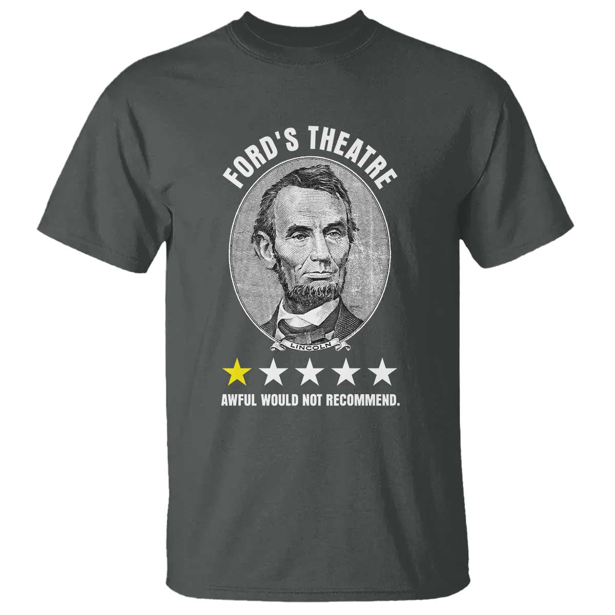 Abraham Lincoln History Teacher T Shirt Ford's Theatre Awful Would Not Recommend
