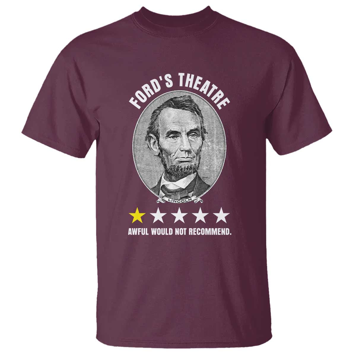Abraham Lincoln History Teacher T Shirt Ford's Theatre Awful Would Not Recommend