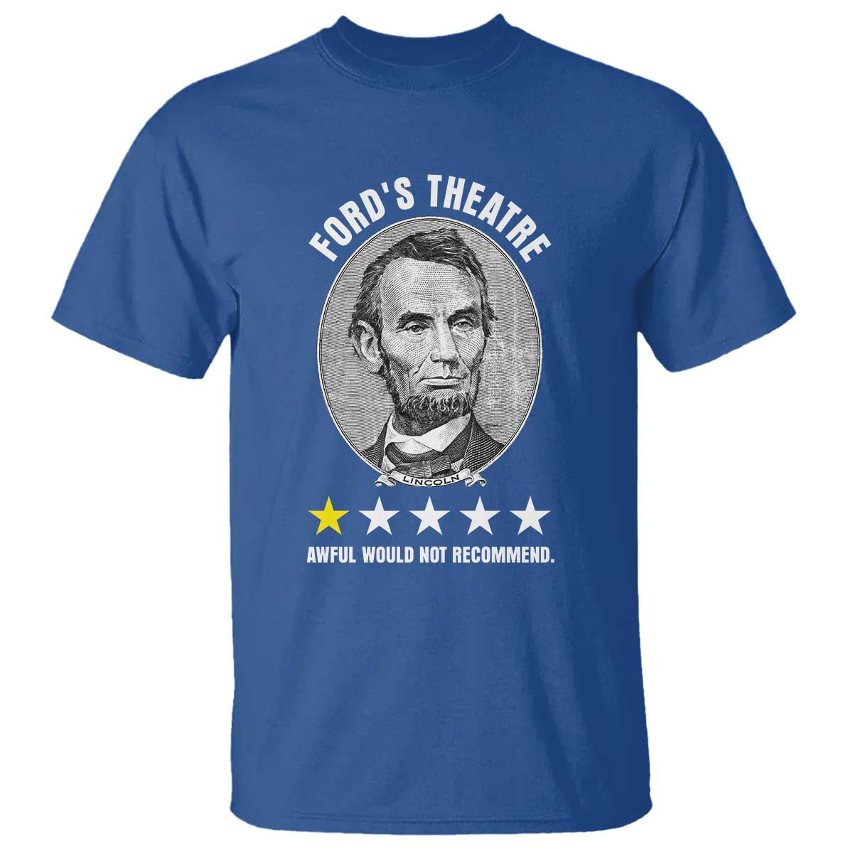 Abraham Lincoln History Teacher T Shirt Ford's Theatre Awful Would Not Recommend