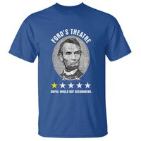 Abraham Lincoln History Teacher T Shirt Ford's Theatre Awful Would Not Recommend