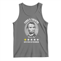 Abraham Lincoln History Teacher Tank Top Ford's Theatre Awful Would Not Recommend