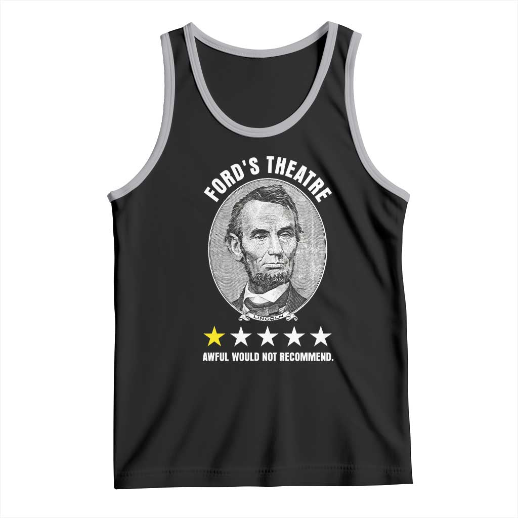 Abraham Lincoln History Teacher Tank Top Ford's Theatre Awful Would Not Recommend
