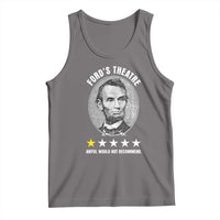 Abraham Lincoln History Teacher Tank Top Ford's Theatre Awful Would Not Recommend